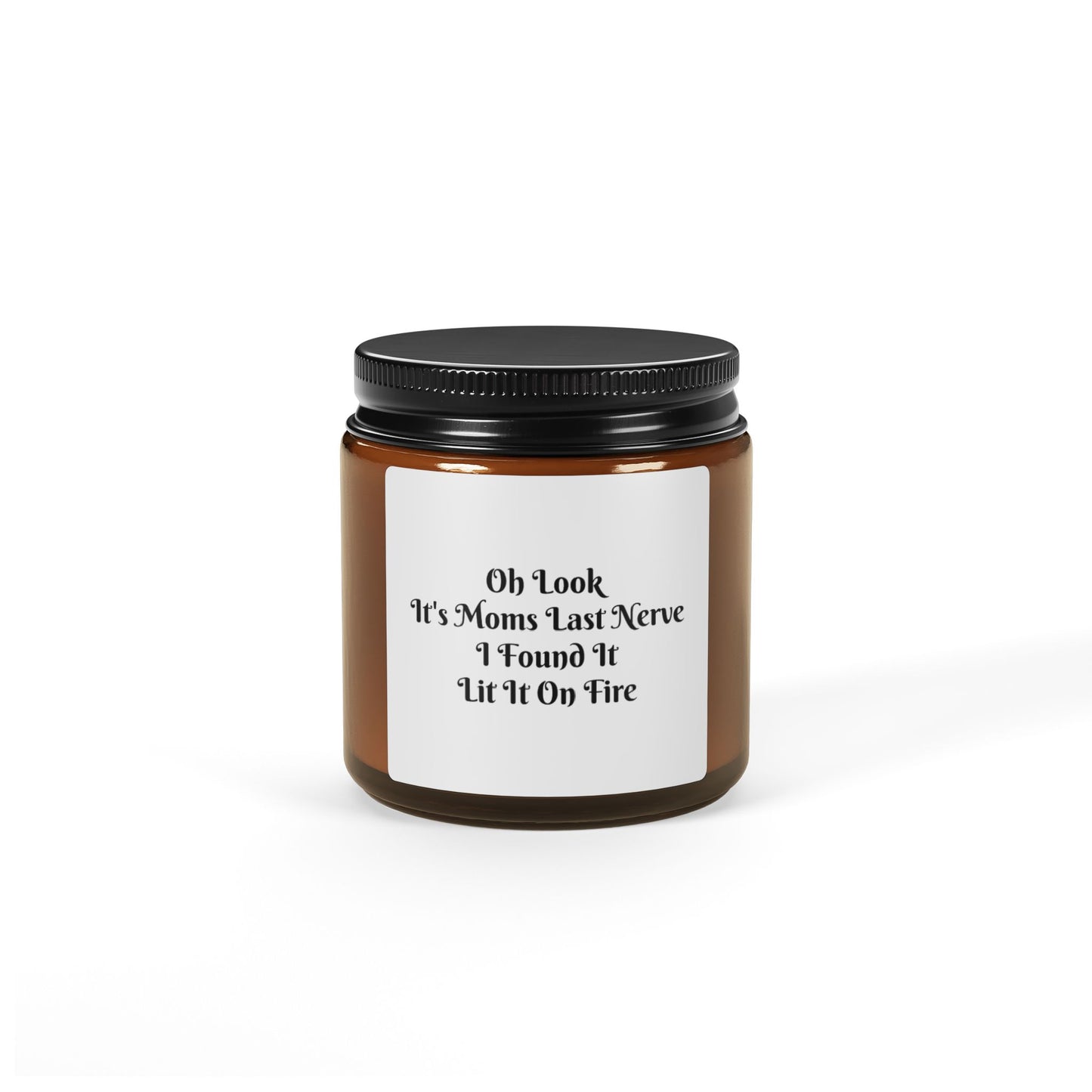 Oh Look ...  Moms Last Nerve Scented Soy Candle (Multi-Size, Amber Jar)