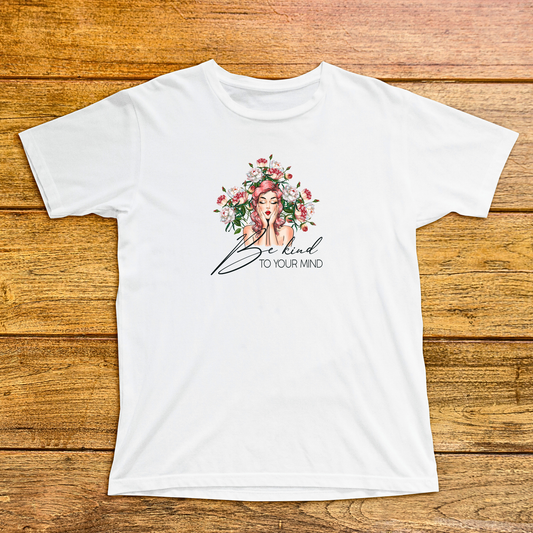 Be Kind To Your Mind Shirt