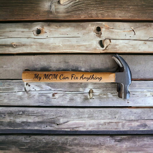 My Mom Can Fix Anything Hammer